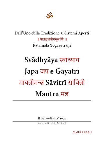 Svādhyāya, Japa E Gāyatrī Sāvitrī Mantra (Dall’Uno Della Tradizione Ai Sistemi Aperti)