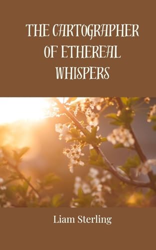 The Cartographer Of Ethereal Whispers