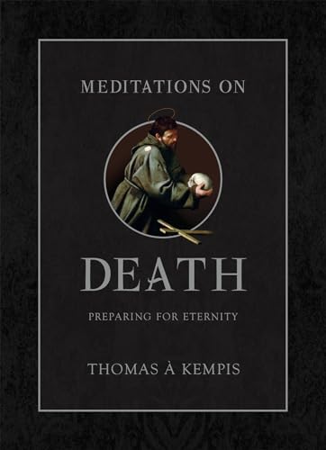 Meditations On Death: Preparing For Eternity