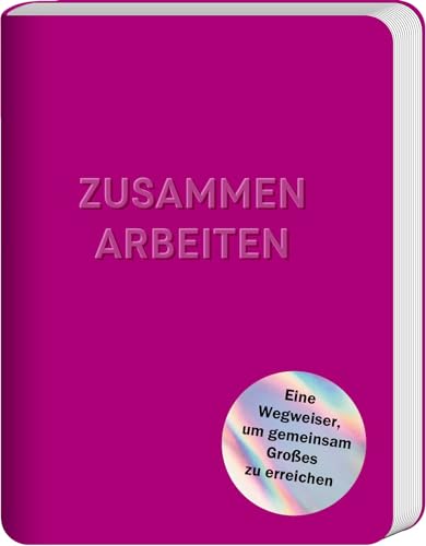 Zusammenarbeiten: Ein Wegweiser, Um Gemeinsam Großes Zu Erreichen