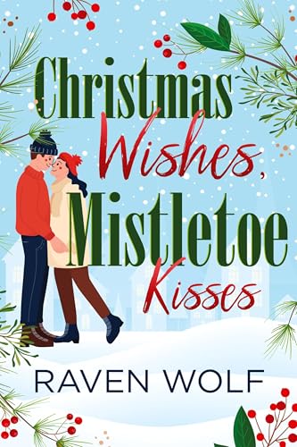 Christmas Wishes, Mistletoe Kisses