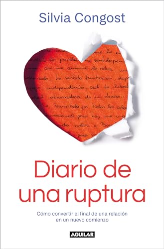 Diario De Una Ruptura / Diary Of A Breakup: Como Convertir El Final De Una Relacion En Un Nuevo Comienzo