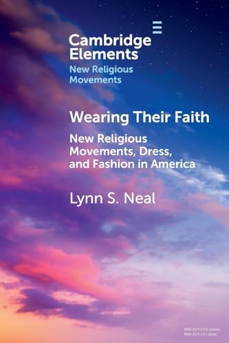 Wearing Their Faith: New Religious Movements, Dress, And Fashion In America