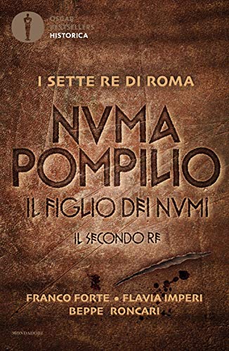 Numa Pompilio. Il Figlio Dei Numi. Il Secondo Re
