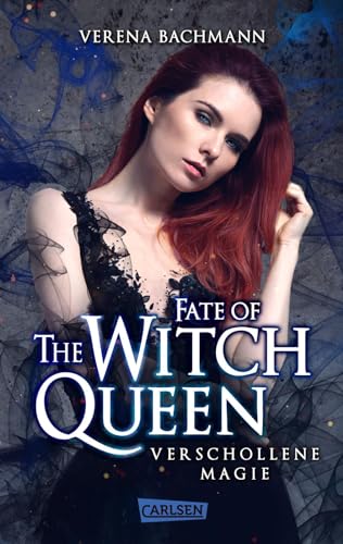 Fate Of The Witch Queen. Verschollene Magie: Magischer Urban Fantasy-Liebesroman Über Eine Mächtige Hexenkönigin Und Eine Düstere Bedrohung Aus Längst