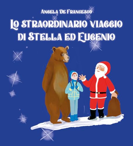 Lo Straordinario Viaggio Di Stella Ed Eugenio