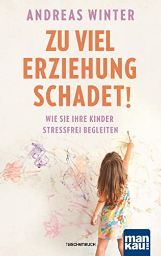Zu Viel Erziehung Schadet!: Wie Sie Ihre Kinder Stressfrei Begleiten: 8