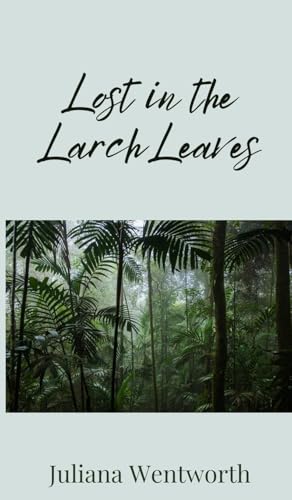 Lost In The Larch Leaves