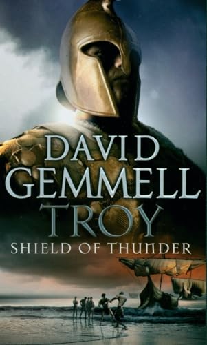 Troy: Shield Of Thunder: (Troy: 2): Epic Storytelling At Its Very Best, Interlacing Myth, History, And High Adventure