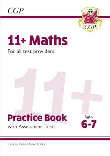 11+ Maths Practice Book & Assessment Tests - Ages 6-7 (For All Test Providers)