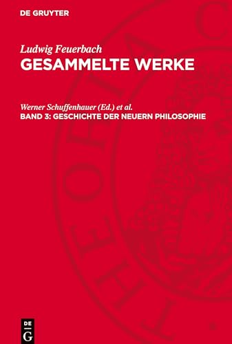 Gesammelte Werke, Band 3, Geschichte Der Neuern Philosophie: Darstellung, Entwicklung Und Kritik Der Leibnizschen Philosophie