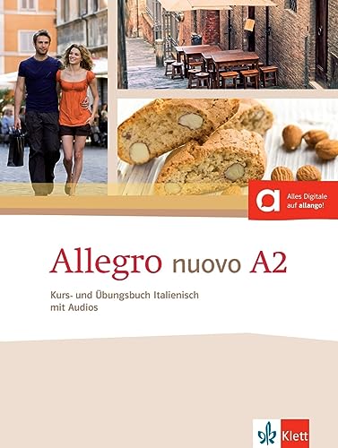 Allegro Nuovo A2 Kurs- Und Übungsbuch Italienisch Mit Audios: Kurs- Und Übungsbuch Mit Audios