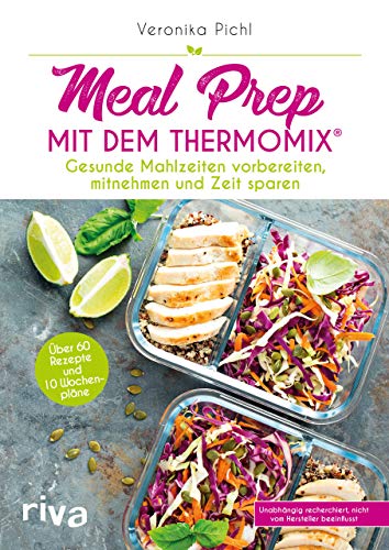Meal Prep Mit Dem Thermomix®: Gesunde Mahlzeiten Vorbereiten, Mitnehmen Und Zeit Sparen