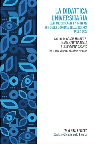 La Didattica Universitaria. Dati, Metodologie E Strategie. Atti Della Giornata Della Ricerca Didec 2023