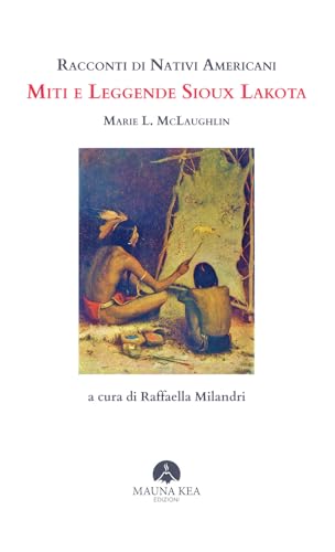 Racconti Di Nativi Americani. Miti E Leggende Sioux Lakota