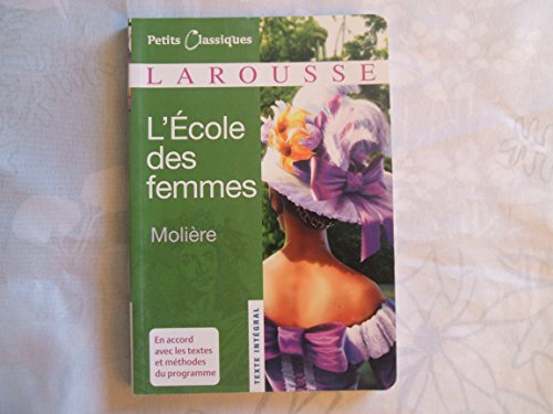 Petits Classiques Larousse: L'Ecole Des Femmes