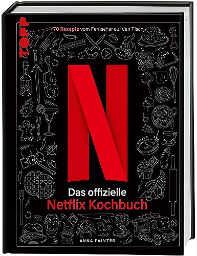 Netflix: Das Offizielle Kochbuch: 70 Rezepte Vom Fernseher Auf Den Tisch