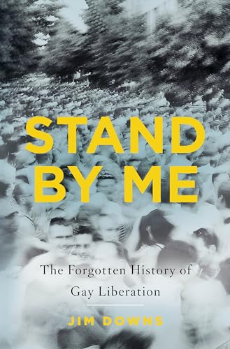 Stand By Me: The Forgotten History Of Gay Liberation