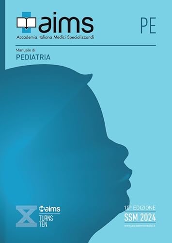 Aims | Manuale Di Pediatria, Edizione X, Libro Di Preparazione Al Concorso Delle Scuole Di Specializzazione Mediche Ssm E Mmg, Concorso Nazionale Ssm