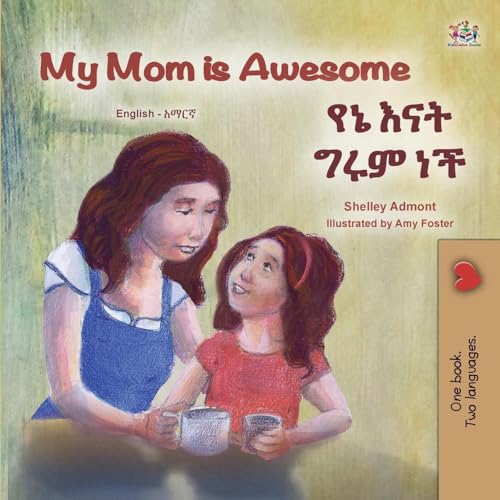 My Mom Is Awesome (English Amharic Bilingual Book For Kids)