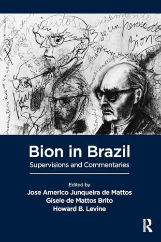 Bion In Brazil: Supervisions And Commentaries