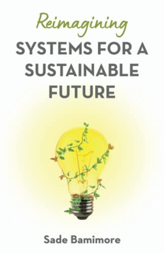 Reimagining Systems For A Sustainable Future
