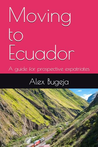 Moving To Ecuador: A Guide For Prospective Expatriates