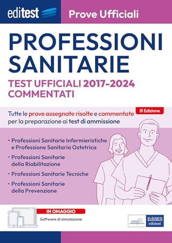 Test Professioni Sanitarie 2025: Raccolta Prove Ufficiali 2017-2024 Commentate. Con Simulatore Online