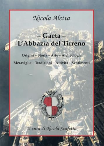 Gaeta: L'Abbazìa Del Tirreno