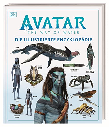 Avatar The Way Of Water Die Illustrierte Enzyklopädie: Das Offizielle Buch Zum Film