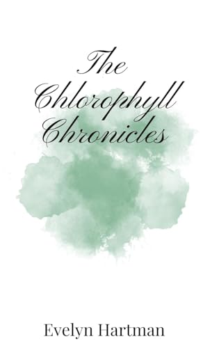 The Chlorophyll Chronicles