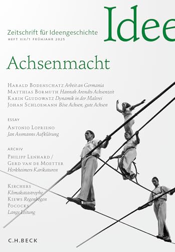 Zeitschrift Für Ideengeschichte Heft Xix/1 Frühjahr 2025: Achsenmacht