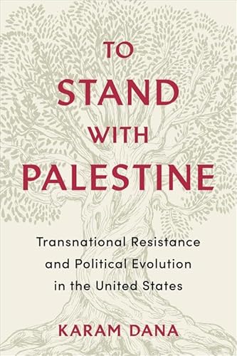 To Stand With Palestine: Transnational Resistance And Political Evolution In The United States