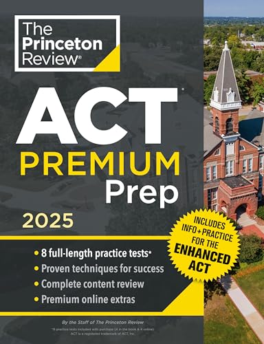 Princeton Review Act Premium Prep, 2025: 8 Practice Tests + Content Review + Strategies (2025)
