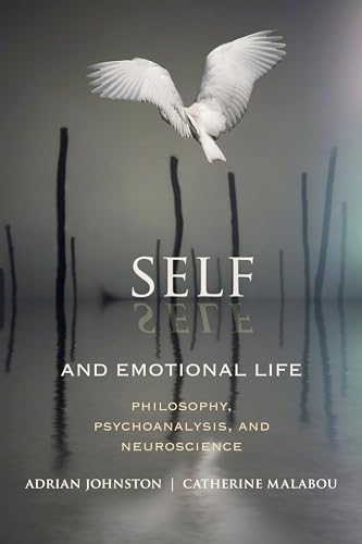 Self And Emotional Life: Philosophy, Psychoanalysis, And Neuroscience