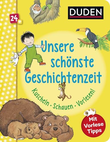 Duden 24+: Unsere Schönste Geschichtenzeit. Kuschel, Schauen, Vorlesen!: Mit Vorlese-Tipps Für Eltern | Erste Einschlafgeschichten Für Kinder Ab 2 Jah