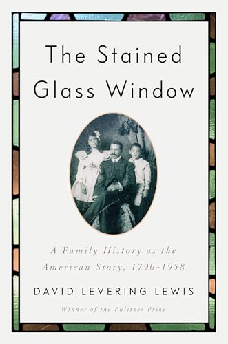 The Stained-Glass Window: A Family History As The American Story, 1790-1958