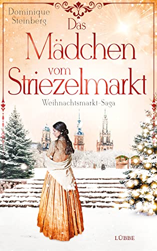 Das Mädchen Vom Striezelmarkt: Weihnachtsmarkt-Saga