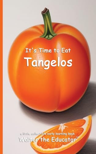 It'S Time To Eat Tangelos