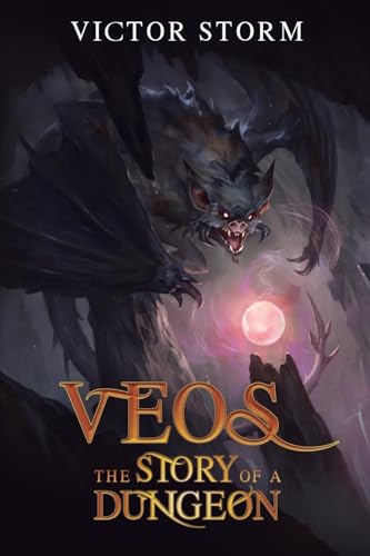Veos, The Story Of A Dungeon: A Dungeon-Core Litrpg