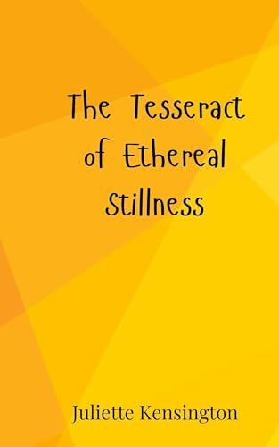 The Tesseract Of Ethereal Stillness