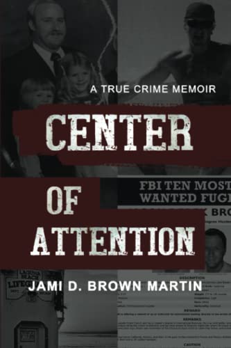 Center Of Attention: A True Crime Memoir