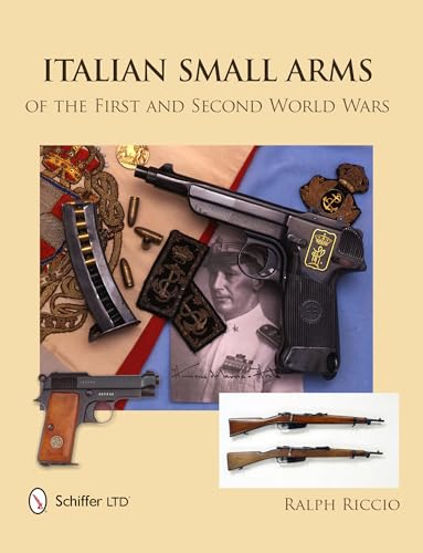Italian Small Arms Of The First And Second World Wars