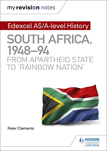 My Revision Notes: Edexcel As/A-Level History South Africa, 1948–94: From Apartheid State To 'Rainbow Nation'