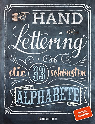 Handlettering. Die 33 Schönsten Alphabete Mit Rahmen, Ornamenten Und Bordüren: Das Praktische Vorlagenbuch. Tipps Zur Gestaltung Von Karten, Anhängern