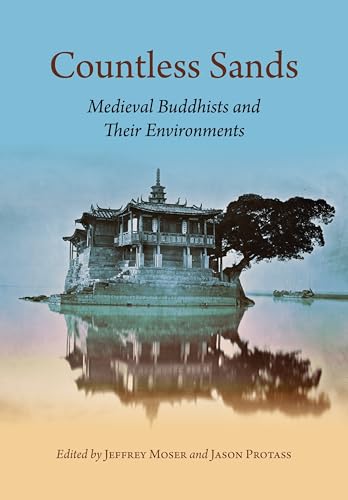 Countless Sands: Medieval Buddhists And Their Environments