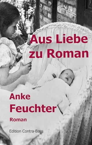 Aus Liebe Zu Roman: Roman