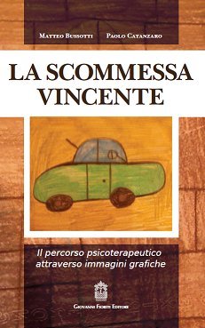 La Scommessa Vincente. Il Percorso Psicoterapeutico Attraverso Immagini Grafiche