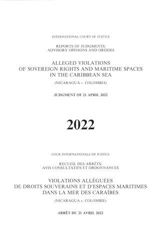 Reports Of Judgments, Advisory Opinions And Orders 2022: Alleged Violations Of Sovereign Rights And Maritime Spaces In The Caribbean Sea (Nicaragua V.
