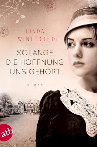 Solange Die Hoffnung Uns Gehört: Roman